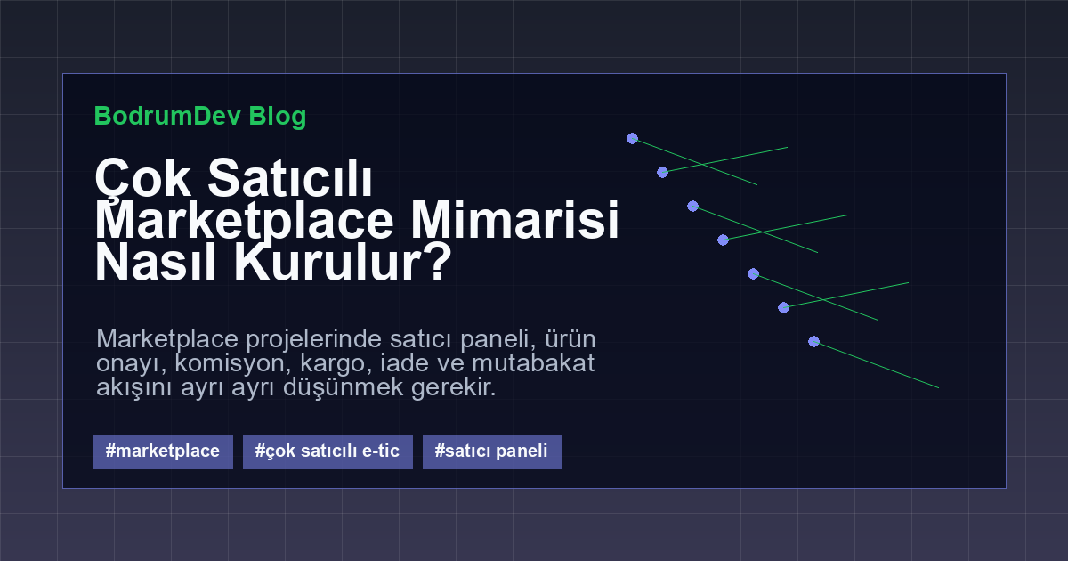 Çok Satıcılı Marketplace Mimarisi Nasıl Kurulur? kapak görseli