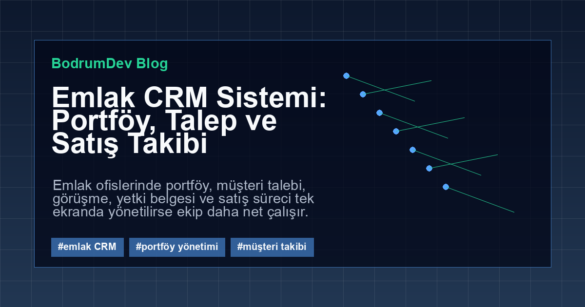 Emlak CRM Sistemi: Portföy, Talep ve Satış Takibi kapak görseli