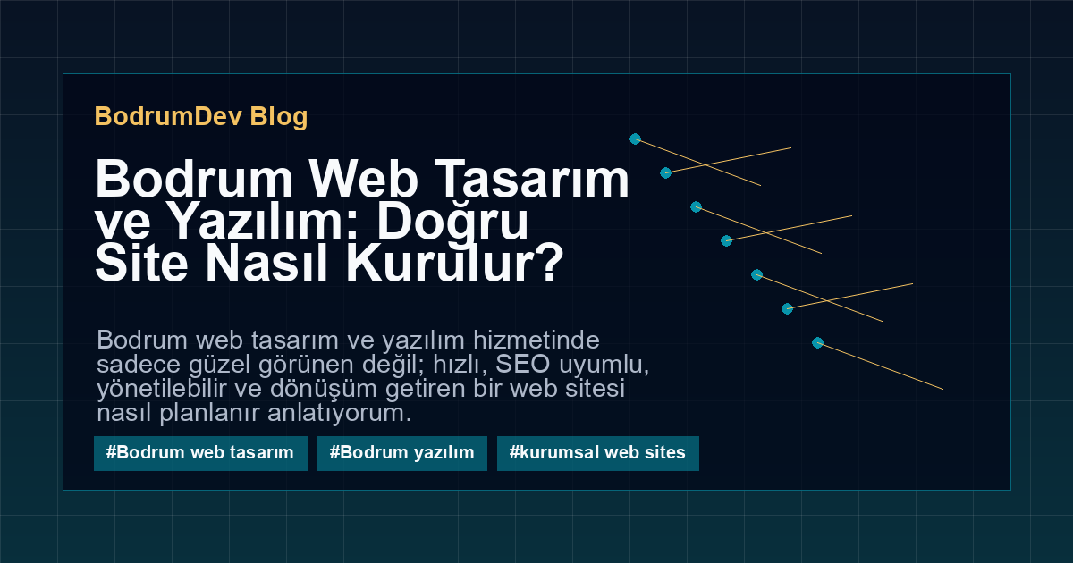 Bodrum Web Tasarım ve Yazılım: Doğru Site Nasıl Kurulur? kapak görseli